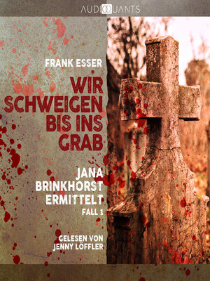 cover image of Wir schweigen bis ins Grab--Jana Brinkhorst ermittelt, Fall 1 (Ungekürzt)